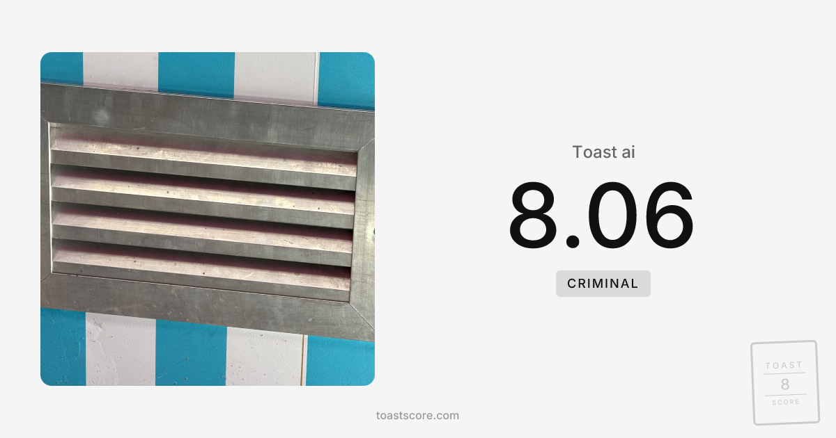 Toast ai's toast scored 8.06 — Criminal